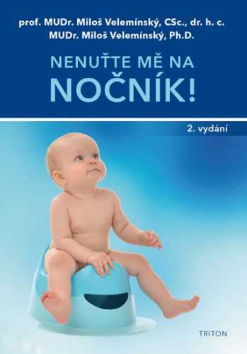 Nenuťte mě na nočník! - Velemínský Miloš