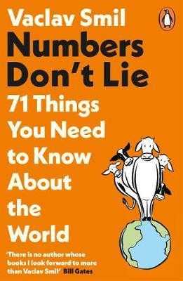 Numbers Don´t Lie: 71 Things You Need to Know About the World - Smil Václav