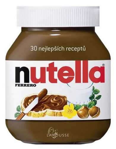 Nutella - 30 nejlepších receptů - neuveden