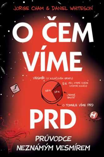 O čem víme prd - Průvodce neznámým vesmírem - Cham Jorge