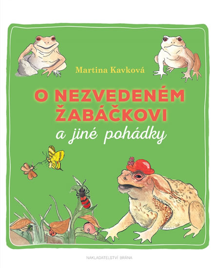 O nezvedeném žabáčkovi a jiné pohádky - Kavková Martina