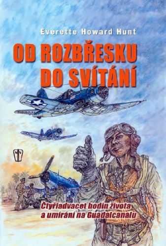 Od rozbřesku do svítání - Čtyřiadvacet hodin života a umírání - Hunt Everette Howard - 16