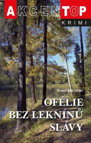 Ofélie bez leknínů slávy - Uher František