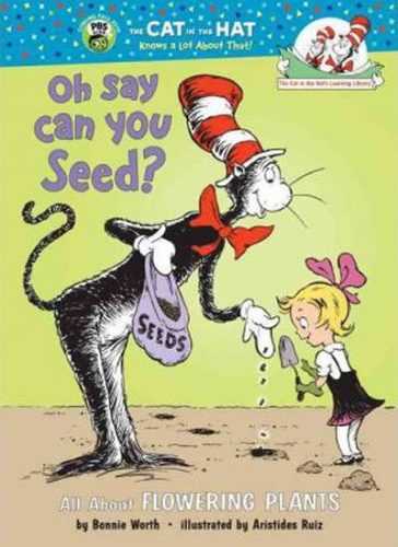 Oh Say Can You Seed? All About Flowering Plants - Worth Bonnie