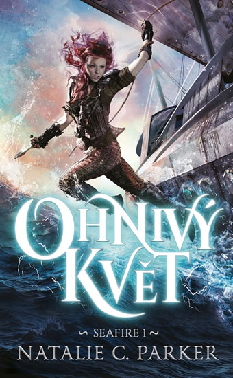 Ohnivý květ - Seafire 1 - Parker Natalie C.