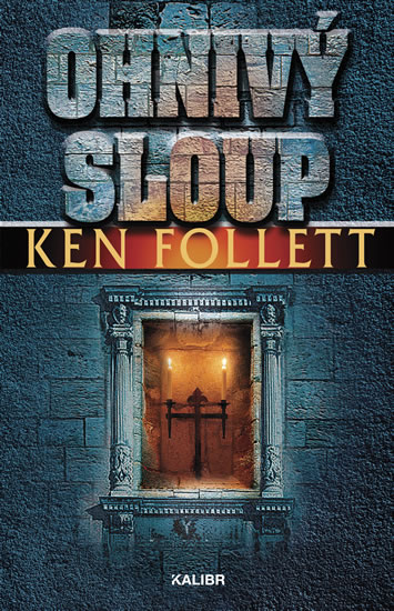 Ohnivý sloup - Ken Follett