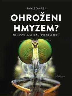 Ohroženi hmyzem? - Neobvyklá setkání po 40 letech - Žďárek Jan