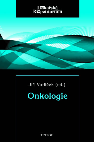 Onkologie - Lékařské repetitorium - Vorlíček Jiří