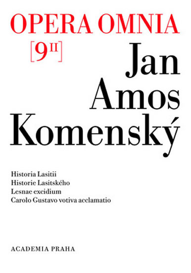 Opera omnia 9/II - Historia Lasitii. Historie Lasitského. Lesnae excidium. Carolo Gustavo votiva acc - Komenský Jan Ámos - 17