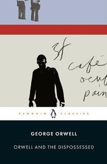 Orwell and the Dispossessed - Orwell George