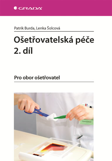 Ošetřovatelská péče 2. díl - Pro obor ošetřovatel - Burda Patrik