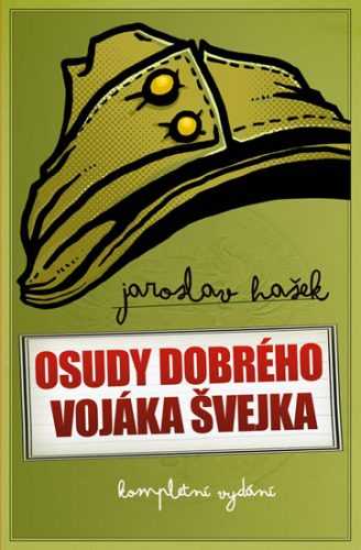 Osudy dobrého vojáka Švejka - Hašek Jaroslav