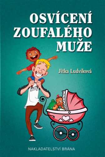 Osvícení zoufalého muže - Ludvíková Jitka