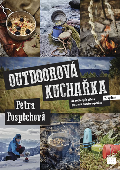 Outdoorová kuchařka - Od rodinných výletů po zimní horské expedice - Pospěchová Petra