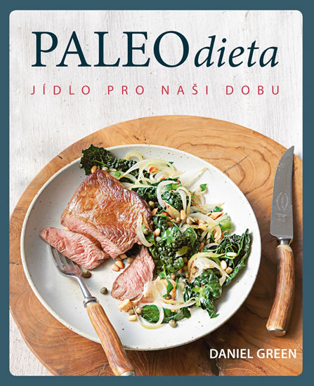 Paleo dieta - Jídlo pro naší dobu - Green Daniel