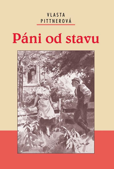 Páni od stavu - Pittnerová Vlasta