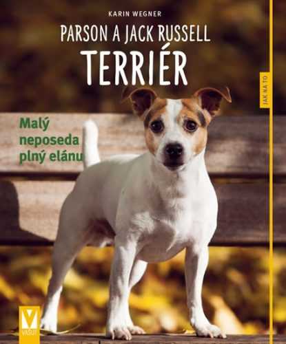 Parson a Jack Russell teriér - Malý neposeda plný elánu - Wegner Karin