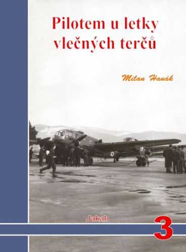 Pilotem u letky vlečných terčů - Hanák Milan