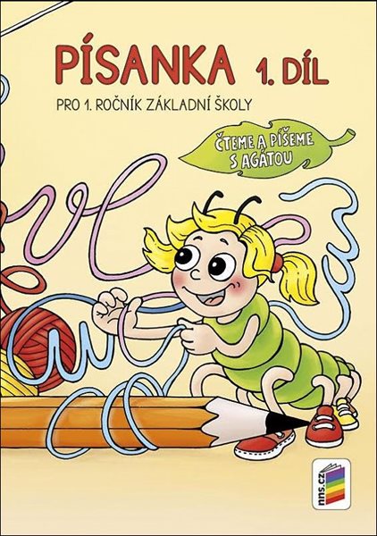 Písanka pro 1. ročník ZŠ 1. díl - Čteme a píšeme s Agátou - Mgr. A. B. Doležalová