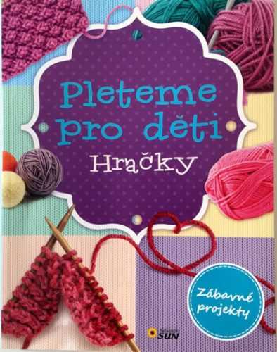 Pleteme pro děti - Hračky - neuveden