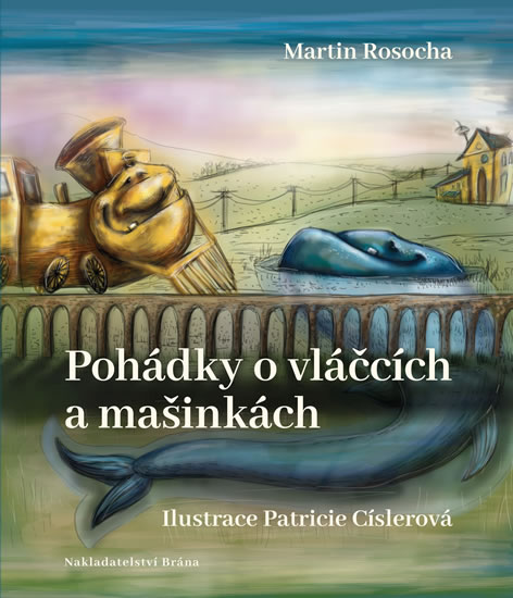 Pohádky o vláčcích a mašinkách - Rosocha Martin