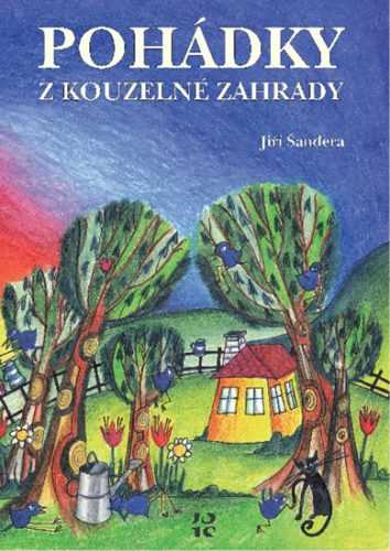 Pohádky z kouzelné zahrady - Šandera Jiří - 17x24