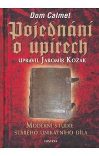 Pojednání o upírech - Moderní studie starého unikatního díla - Calmet Dom