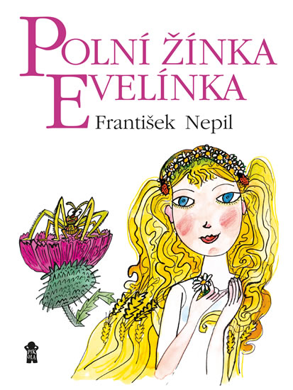 Polní žínka Evelínka - Nepil František