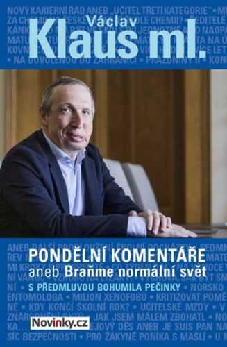 Pondělní komentáře 2 aneb Braňme normální svět s předmluvou Bohumila Pečinky - Klaus Václav