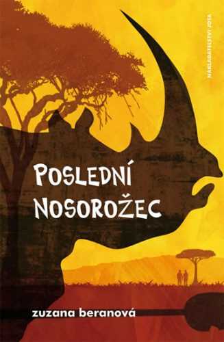 Poslední nosorožec - Beranová Zuzana