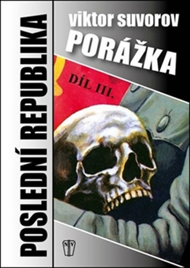 Poslední republika III. - Porážka - Suvorov Viktor