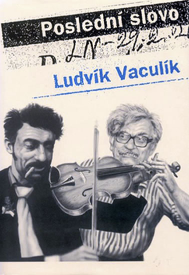 Poslední slovo - Vaculík Ludvík