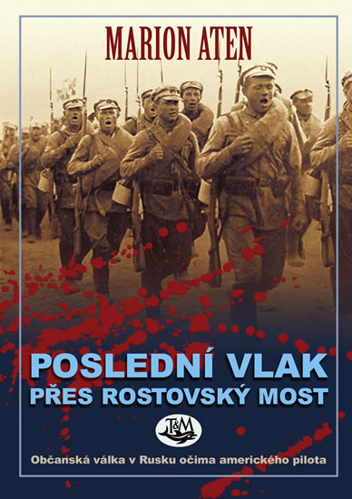 Poslední vlak přes Rostovský most - Aten Marion - 15x21