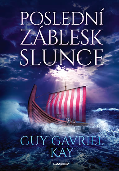 Poslední záblesk slunce - Kay Guy Gavriel