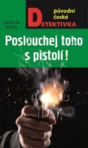 Poslouchej toho s pistolí! - Beran Ladislav