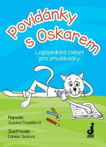 Povídánky s Oskarem - Logopedická cvičení pro předškoláky - Pospíšilová Zuzana