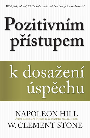 Pozitivním přístupem k dosažení úspěchu - Hill Napoleon