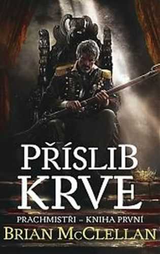 Prachmistři 1 - Příslib krve - McClellan Brian