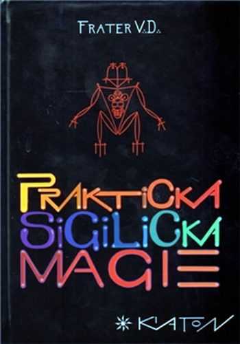 Praktická Sigilická magie - Frater V. D.