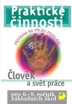 Praktické činnosti - Člověk a svět práce pro 6. - 9. r.ZŠ - A5