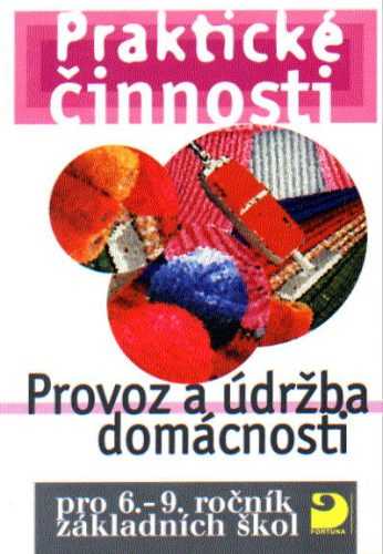 Praktické činnosti-Provoz a údržba domácnosti pro 6.-9.r. ZŠ - Mošna F.