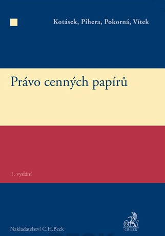 Právo cenných papírů - Kotásek / Pihera / Pokorná / Vítek