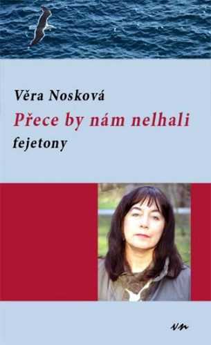 Přece by nám nelhali - fejetony - Nosková Věra - 13