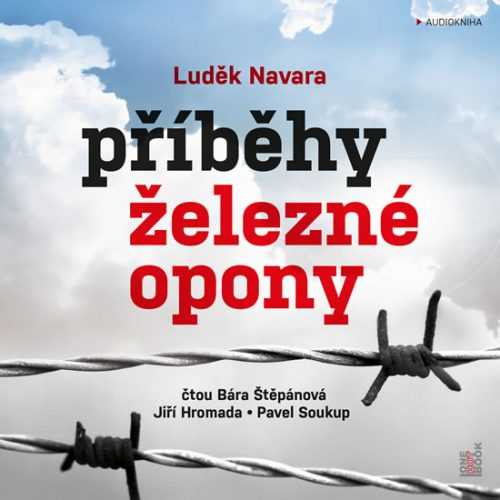 Příběhy železné opony - CDmp3 (Čte Barbora Štěpánová a Jiří Hromada) - Navara Luděk