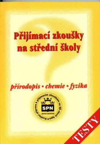 Přijímací zkoušky na střední školy - přírodopis - chemie - fyzika - Bičík