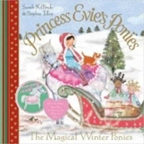 Princess Evie´s Ponies: The Magical Winter Ponies - KilBride Sarah