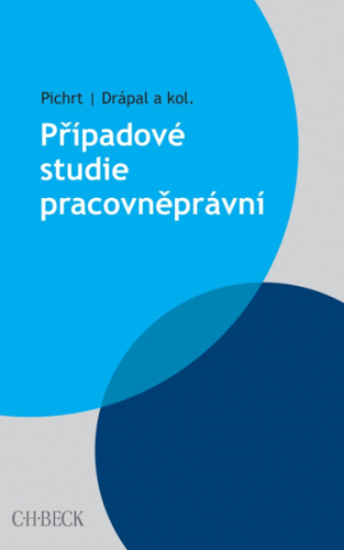 Případové studie pracovněprávní - Jan Pichrt; Ljubomír Drápal - 14x23 cm