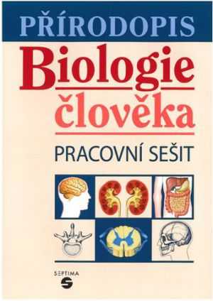 Přírodopis - biologie člověka - pracovní sešit - Skýbová Jana - A4