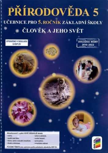 Přírodověda 5 - Člověk a jeho svět - učebnice pro 5.ročník ZŠ - Matyášek Jiří a kol. - A4