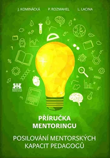 Příručka mentoringu - Posilování mentorských kapacit pedagogů - Kominácká Jitka